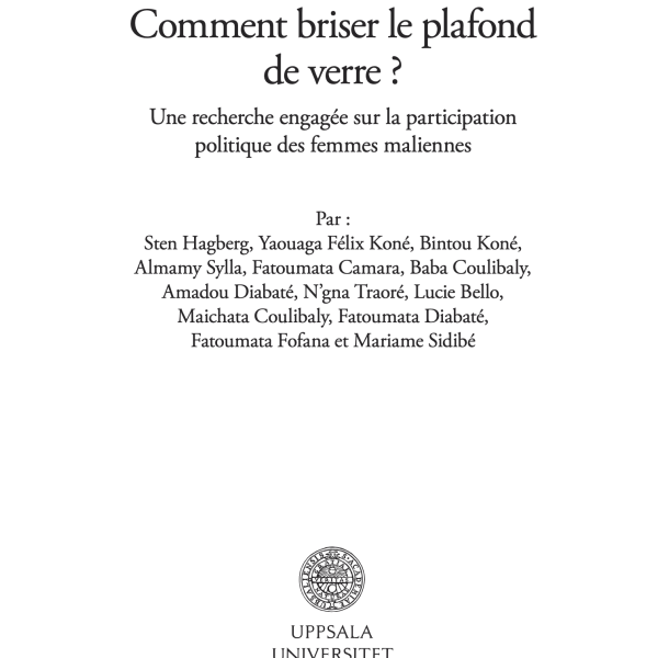 Comment briser le plafond de verre ? Une recherche engagée sur la participation politique des femmes maliennes, Sten Hagberg et al., Septembre 2025
