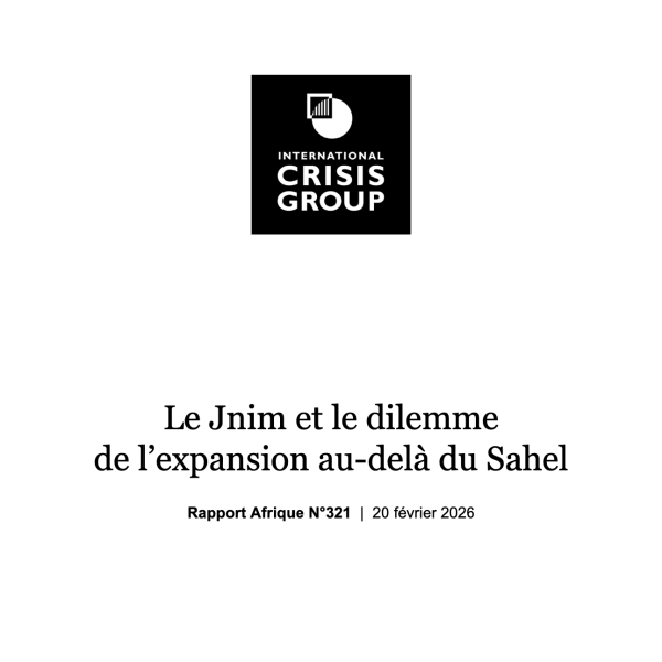 Le JNIM et le dilemme de l’expansion au-delà du Sahel, Crisis group, février 2026